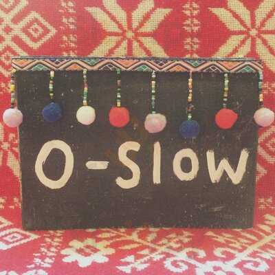 O-slow