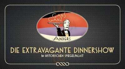 Die Extravagante Dinnershow Gans Ganz Anders